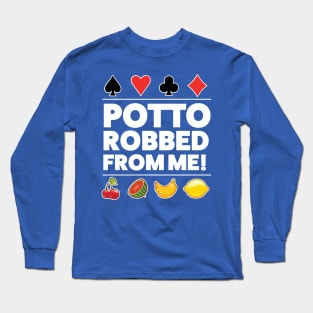 Potto Robbed From Me Long Sleeve T-Shirt